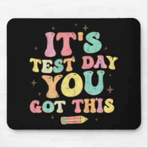 Testing Day It's Test Day You Got This Teacher Stu Mouse Pad
