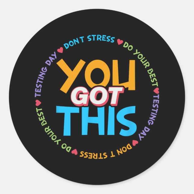Testing Day Shirt Teacher Student You Got This 8  Classic Round Sticker (Front)