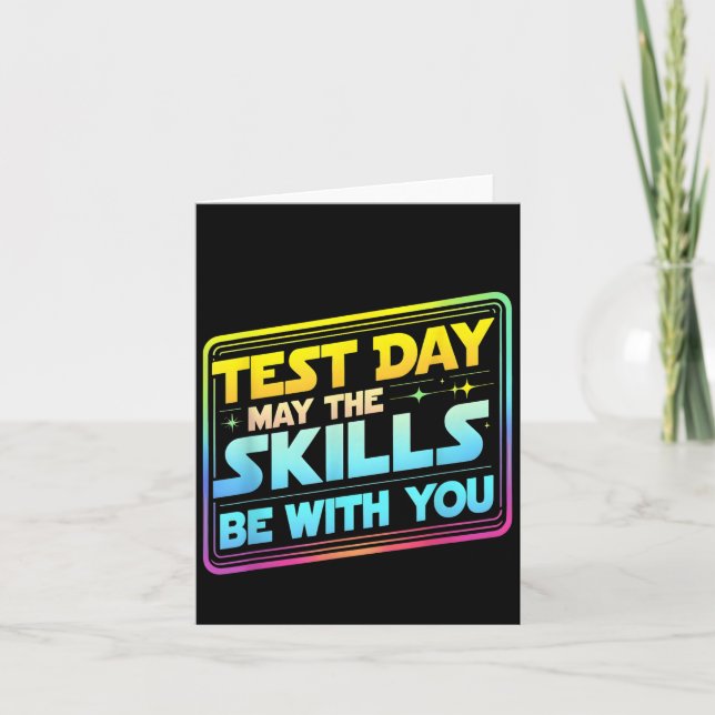 Testing Day Test Day May The Skills Be With You Te Card (Front)