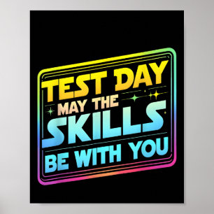 Testing Day Test Day May The Skills Be With You Te Poster
