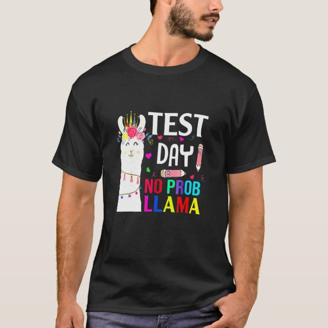 Testing Day Test Day No Prob Llama Llama Teacher T-Shirt (Front)