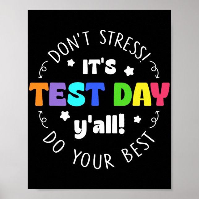 Testing Don’t Stress It’s Test Day  Poster (Front)