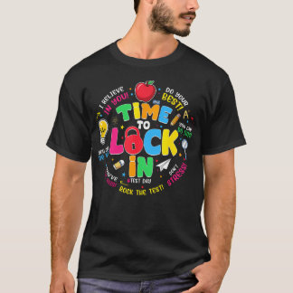 Testing For Teachers Time To Lock In Test Day T-Shirt