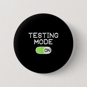 Testing Mode On Funny Test Day Teachers Student Mo 6 Cm Round Badge