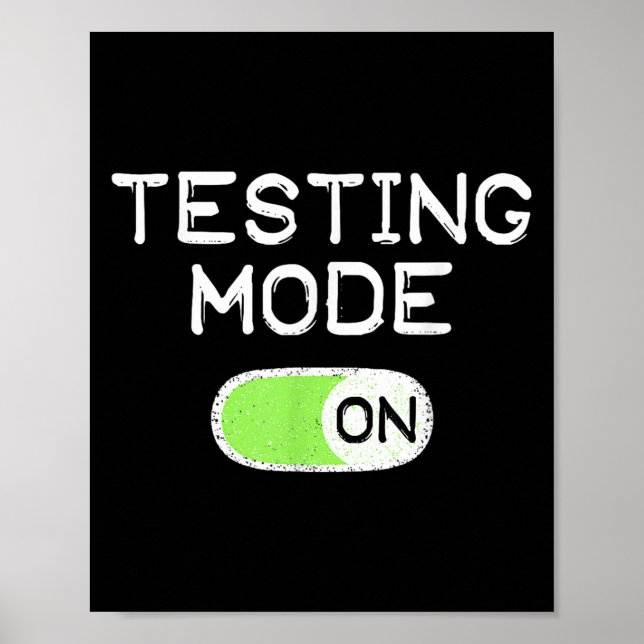 Testing Mode On Funny Test Day Teachers Student Mo Poster (Front)