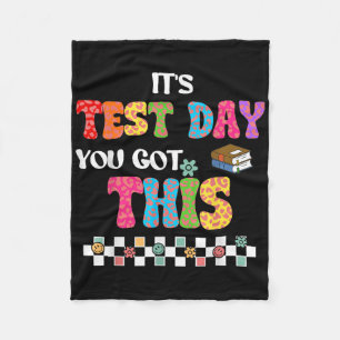 Testing Motivation Student Teacher Its Test Day Yo Fleece Blanket
