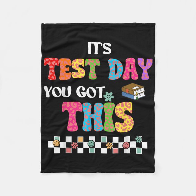 Testing Motivation Student Teacher Its Test Day Yo Fleece Blanket (Front)