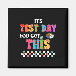 Testing Motivation Student Teacher Its Test Day Yo Magnet