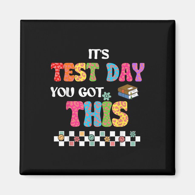 Testing Motivation Student Teacher Its Test Day Yo Magnet (Front)