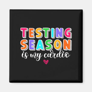 Testing Season is Cardio Funny Teacher Principal Magnet