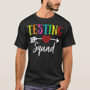Testing Squad Funny School Professor Teacher Joke T-Shirt