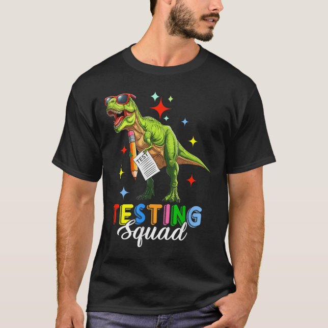 Testing Squad Test Day T-rex Costume Teacher Stude T-Shirt (Front)