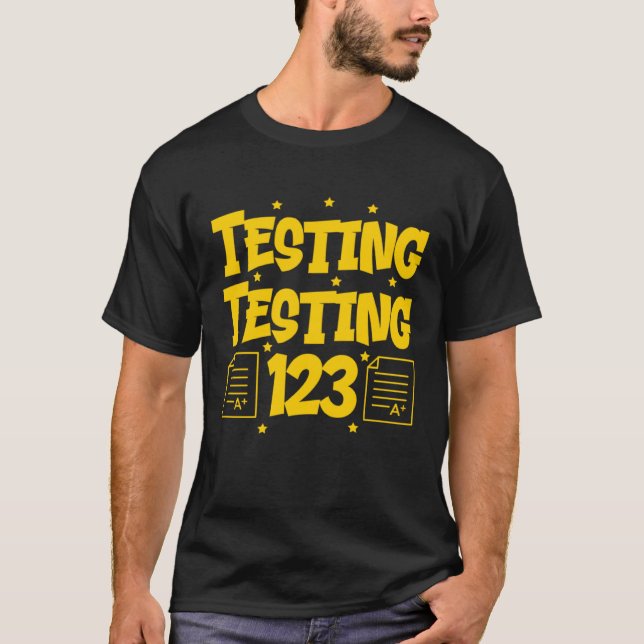 Testing Testing 123 Cute Test Day Teacher T-Shirt (Front)