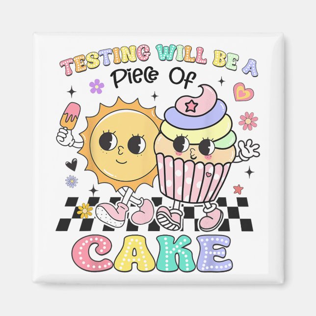 Testing Will Be A Piece Of Cake You Got This Test  Magnet (Front)