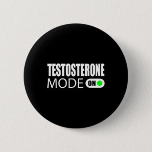 Testosterone Mode On 6 Cm Round Badge