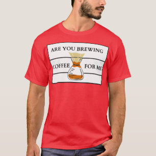 tesvous en train de prparer du caf pour moi Sticke T-Shirt