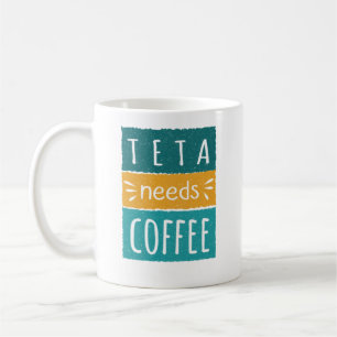 Teta Needs Coffee Mug