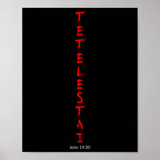 Tetelestai - John 1930 It Is Finished Easter Shirt Poster