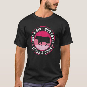 Texan Just a Girl Who Loves Texas and Cows Farmer T-Shirt