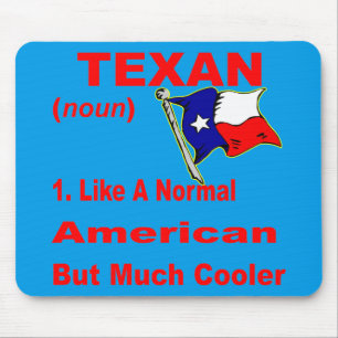 Texan Like A Normal American But Cooler  # Mouse Pad