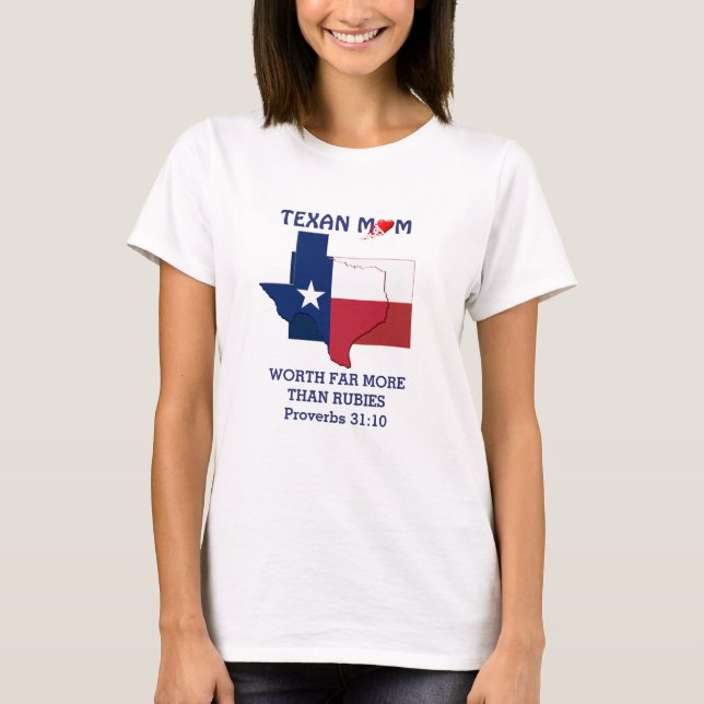 TEXAN MOM Worth More Than Rubies PROVERBS 31 T-Shirt (Front)