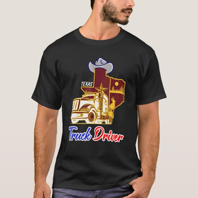 Texan Real Truckers for texas drivers  Trucking Tr T-Shirt (Front)