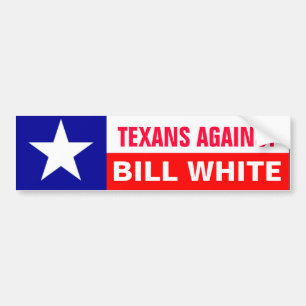 Texans against Bill White Bumper Sticker