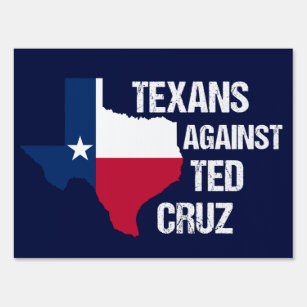 Texans Against Ted Cruz Yard Garden Sign