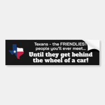 Texans - friendliest people...until behind wheel!