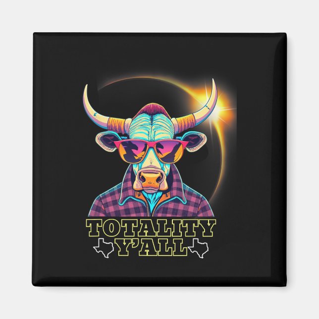 Texas 2024 Solar Eclipse 4.08.24 Totality Y#39;all Magnet (Front)