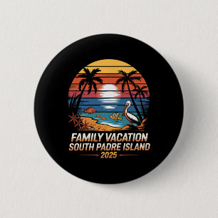 Texas Beach Vacation Family Vacation South Padre I 6 Cm Round Badge