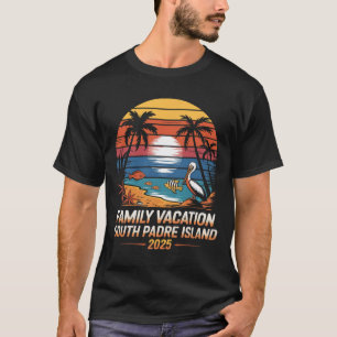 Texas Beach Vacation Family Vacation South Padre I T-Shirt