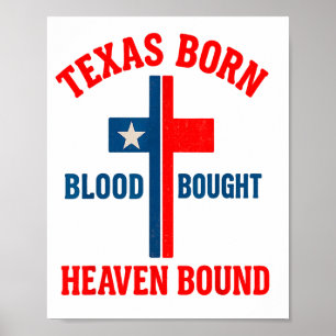 Texas Born, Blood Bought, Heaven Bound Cross  Poster