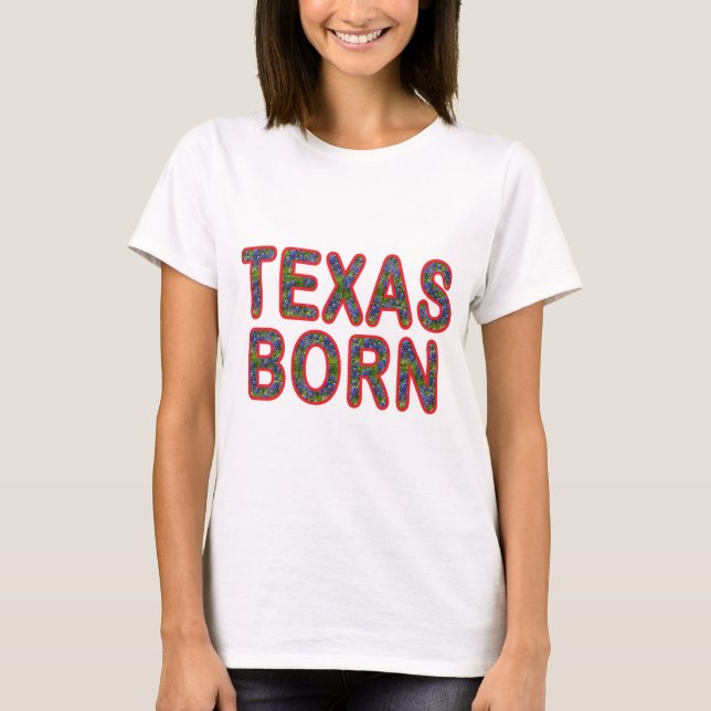 Texas Born Bluebonnet T-Shirt (Front)