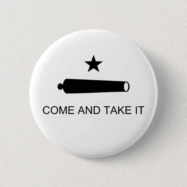 Texas, Come and Take It 6 Cm Round Badge (Front)