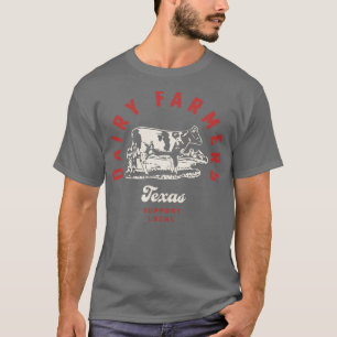 Texas Dairy Farmers Milk Cows Dairy Farms T-Shirt