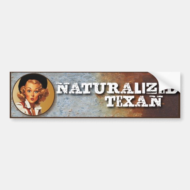 Texas Eclectic : Naturalised Texan! Bumper Sticker (Front)