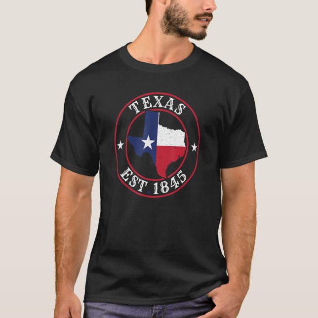 Texas Est  1845 Texan Home State Texas Pride T-Shirt (Front)