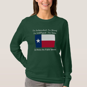 texas-flag, I'm Independent  I'm StrongI'm Inte... T-Shirt