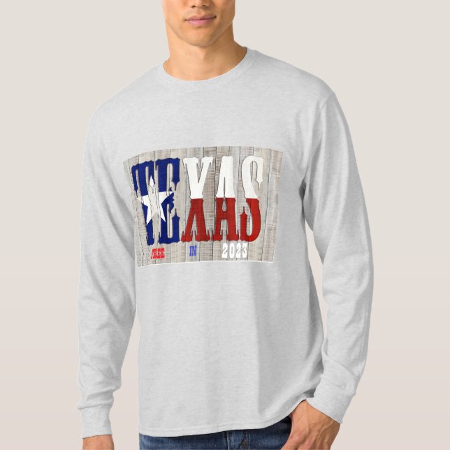 TEXAS FREE IN 2023 T-Shirt (Front)