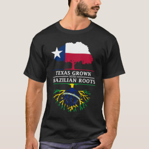 Texas Grown with Brazilian Roots  Brazil T-Shirt