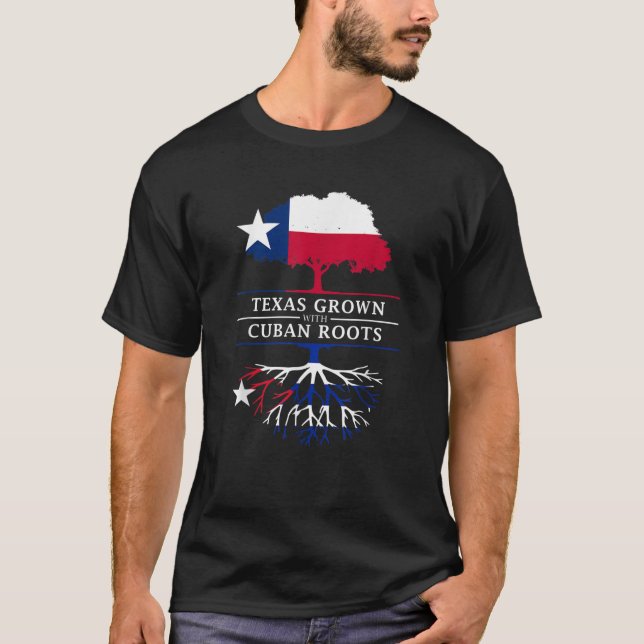 Texas Grown with Cuban Roots Cuba Pride T-Shirt (Front)