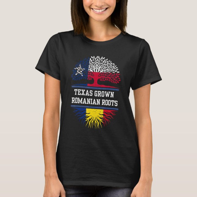 Texas Grown With Romanian Roots  Romania T-Shirt (Front)