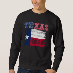Texas Independence Day Freedom Since March 2 1836 Sweatshirt