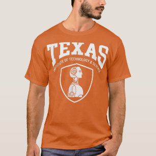 Texas Institute of Technology and Science  T-Shirt