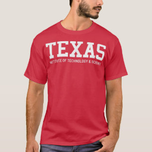 Texas Institute of Technology & Science  T-Shirt