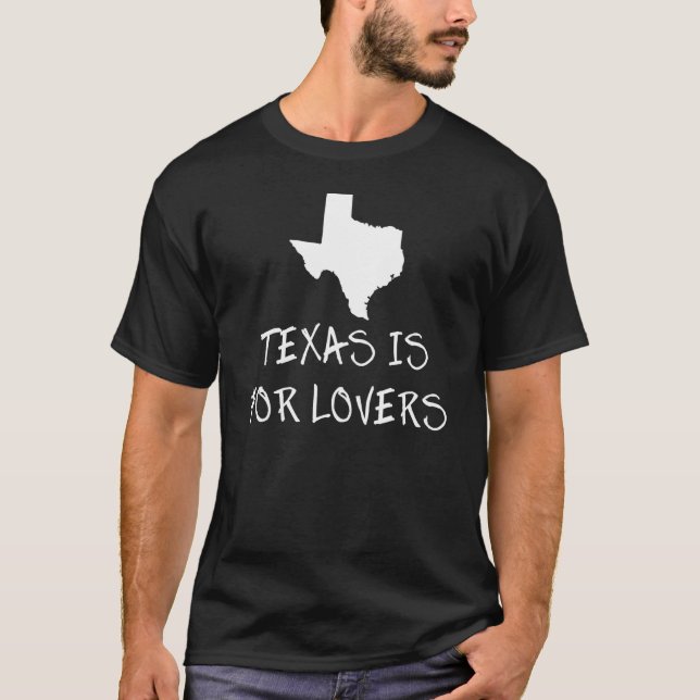 Texas Is For State Word Design T-Shirt (Front)