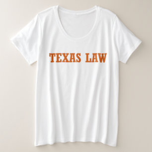 Texas Law spirit in burnt orange Plus Size T-Shirt