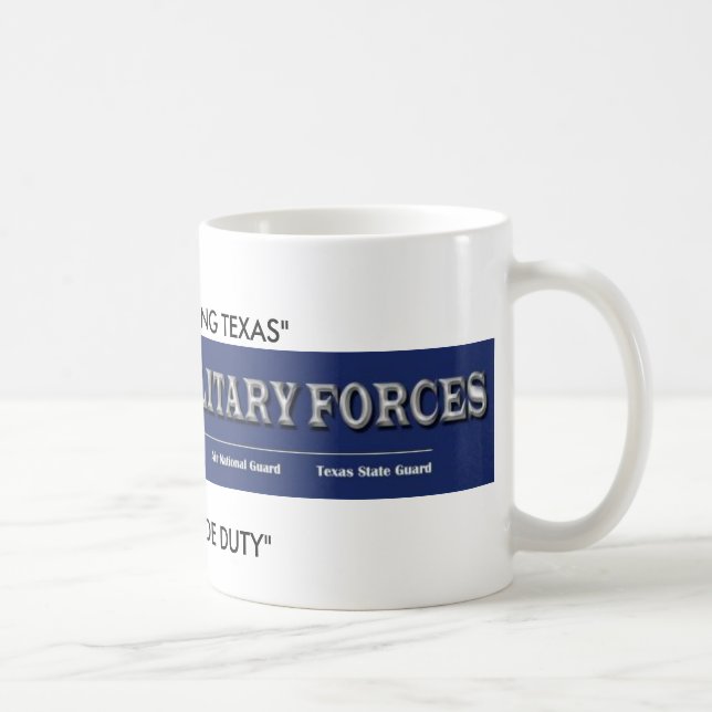 texas military forces, "TEXANS SERVING TEXAS", ... Coffee Mug (Right)
