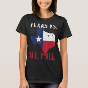 Texas Pride Home State Texas Vs  All Y'All T-Shirt